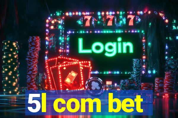 5l com bet